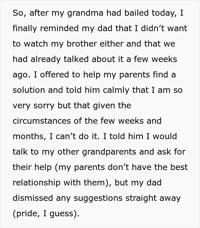 Woman’s teen brother is difficult to handle, and dad reacts strongly when she refuses to babysit him. Woman’s teen brother is difficult to handle, and dad reacts strongly when she refuses to babysit him.