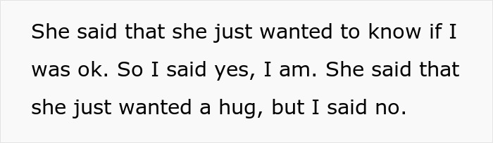Text on white background stating a conversation about checking if someone is okay and refusing a hug related to mother-poisoned-me. Text on white background stating a conversation about checking if someone is okay and refusing a hug related to mother-poisoned-me.