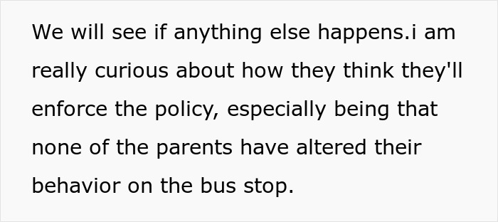 Text showing curiosity about enforcing policy with parents' behavior at kids bus stop, related to parenting concerns. Text showing curiosity about enforcing policy with parents' behavior at kids bus stop, related to parenting concerns.