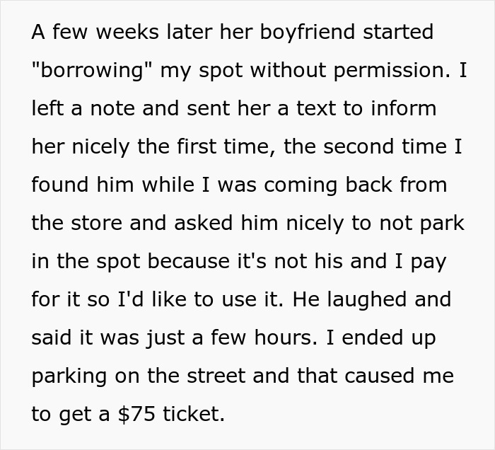 Woman dealing with roomie’s boyfriend repeatedly stealing her parking spot and having his car towed overnight. Woman dealing with roomie’s boyfriend repeatedly stealing her parking spot and having his car towed overnight.