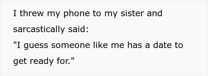 Text message showing sarcastic comment causing sister-boyfriend relationship drama over a date preparation. Text message showing sarcastic comment causing sister-boyfriend relationship drama over a date preparation.