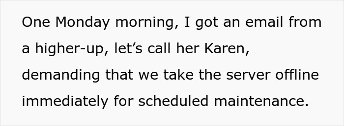 Text excerpt about receiving an email demanding server down during business hours leading to malicious compliance. Text excerpt about receiving an email demanding server down during business hours leading to malicious compliance.