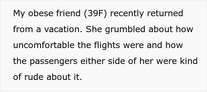 Text excerpt describing an obese friend’s uncomfortable flight experience and rude passengers nearby. Text excerpt describing an obese friend’s uncomfortable flight experience and rude passengers nearby.