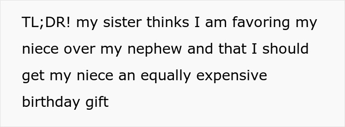 Text about sister accusing of favoring niece over nephew and gifting an expensive birthday present to niece. Text about sister accusing of favoring niece over nephew and gifting an expensive birthday present to niece.