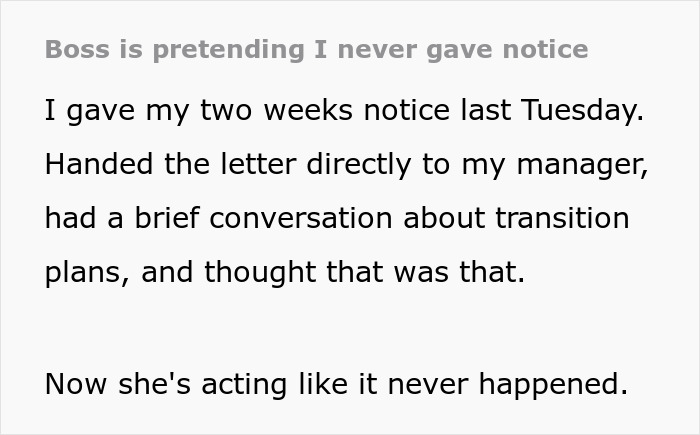 Text discussing an employee giving two weeks notice while the boss is pretending they never gave notice.