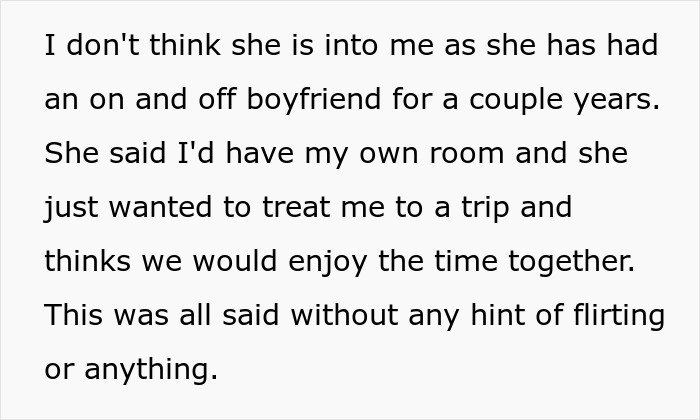 Text describing someone unsure about a boss inviting them on a vacation, clarifying no flirting or romantic intent. Text describing someone unsure about a boss inviting them on a vacation, clarifying no flirting or romantic intent.