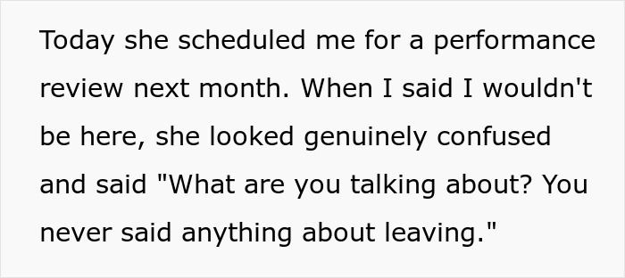 Boss pretending never gave notice, scheduling a performance review despite employee's resignation plans.
