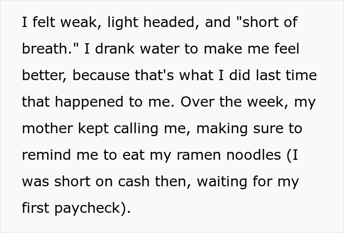 Text describing feeling weak and light headed while recalling repeated calls from mother reminding to eat ramen noodles. Text describing feeling weak and light headed while recalling repeated calls from mother reminding to eat ramen noodles.