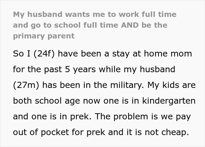 Text excerpt about a husband expecting wife to work, study full time, and be the primary parent of two kids. Text excerpt about a husband expecting wife to work, study full time, and be the primary parent of two kids.