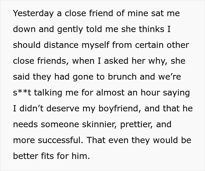 Text describing a woman devastated after friends say her model boyfriend is out of her league and she doesn't deserve him. Text describing a woman devastated after friends say her model boyfriend is out of her league and she doesn't deserve him.