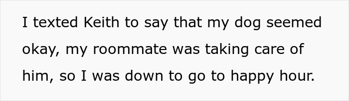 Text message about dog being okay and roommate caring for him, related to a creepy coworker petty response scenario. Text message about dog being okay and roommate caring for him, related to a creepy coworker petty response scenario.