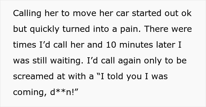 Text detailing a man’s struggle with an entitled neighbor who always blocks his car and demands $300 shamelessly. Text detailing a man’s struggle with an entitled neighbor who always blocks his car and demands $300 shamelessly.