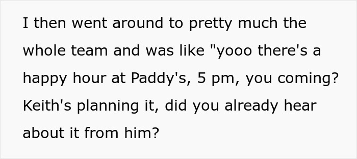 Text describing a petty response to a creepy coworker about a planned happy hour invitation at Paddy's. Text describing a petty response to a creepy coworker about a planned happy hour invitation at Paddy's.