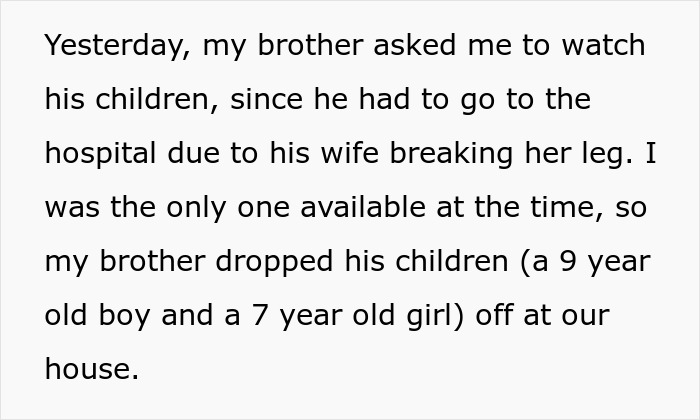Person refusing to look after brother’s children, explaining reasons for not watching the kids temporarily at home. Person refusing to look after brother’s children, explaining reasons for not watching the kids temporarily at home.