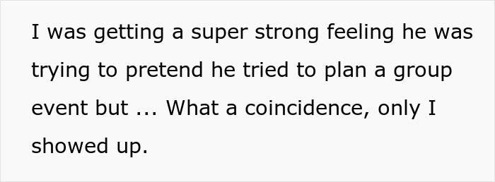 Text excerpt showing suspicion of a creepy coworker's petty response about planning a group event no one attended. Text excerpt showing suspicion of a creepy coworker's petty response about planning a group event no one attended.
