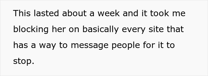 Text on a white background describing a woman blocking her bro’s girlfriend to stop harassment online for a week. Text on a white background describing a woman blocking her bro’s girlfriend to stop harassment online for a week.