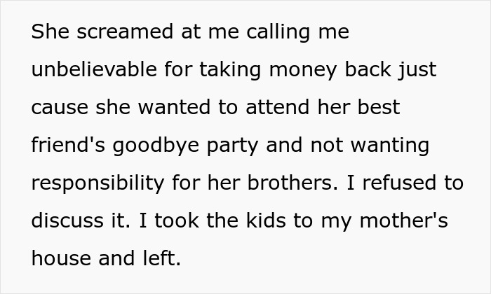 Text excerpt showing a father’s decision to pull funding after 17-year-old chooses friend’s farewell party over babysitting siblings Text excerpt showing a father’s decision to pull funding after 17-year-old chooses friend’s farewell party over babysitting siblings