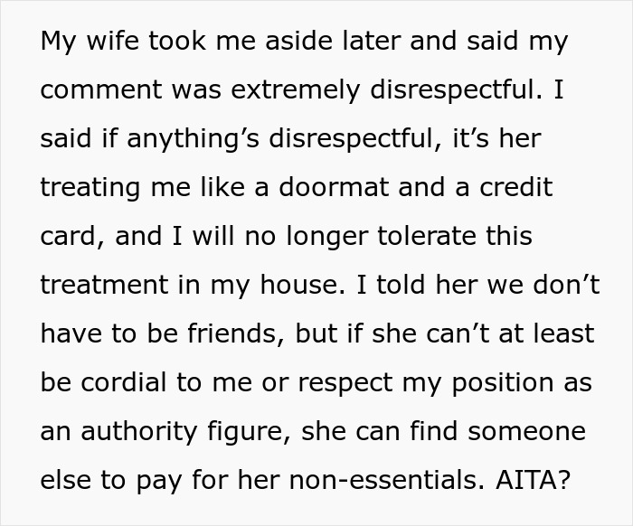 16YO Treats Stepdad Like A Doormat And Walking ATM, Gobsmacked When He Finally Says Enough’s Enough 16YO Treats Stepdad Like A Doormat And Walking ATM, Gobsmacked When He Finally Says Enough’s Enough