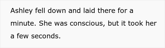 Text on a plain background describing Ashley falling down, relating to widow snaps and family dinner brawl story.