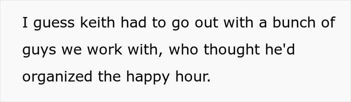 Text on a white background describing a petty response to a creepy coworker about organizing a happy hour event. Text on a white background describing a petty response to a creepy coworker about organizing a happy hour event.