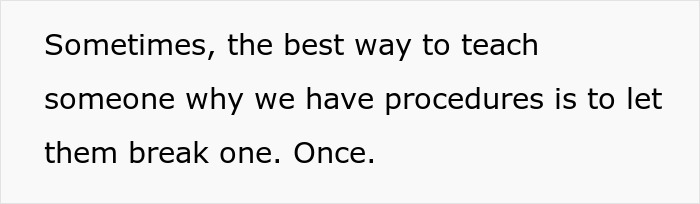Text on screen explaining teaching procedures by allowing one rule break, related to server down business hours malicious compliance. Text on screen explaining teaching procedures by allowing one rule break, related to server down business hours malicious compliance.