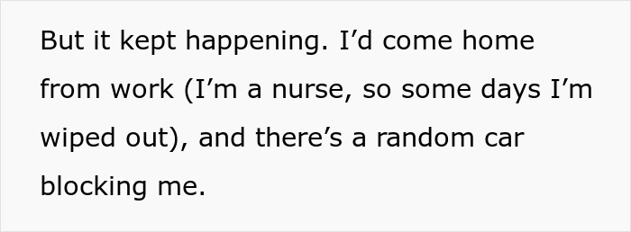 Text excerpt describing a nurse coming home from work to find a car blocking her driveway repeatedly. Text excerpt describing a nurse coming home from work to find a car blocking her driveway repeatedly.