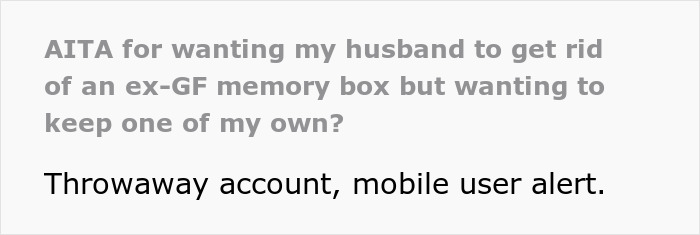 Text post about wife wanting husband to toss ex-GF memory box but keep her late ex-BF’s, criticized for hypocrisy.