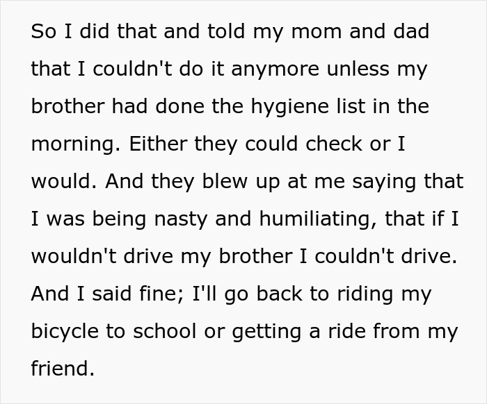 Text excerpt from a teen about creating a hygiene checklist for their brother before school drives, causing family conflict. Text excerpt from a teen about creating a hygiene checklist for their brother before school drives, causing family conflict.