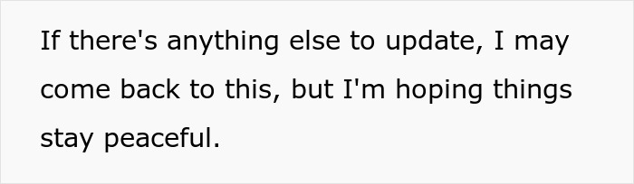 Text on a plain white background stating hope for things to stay peaceful and willingness to provide updates if needed. Text on a plain white background stating hope for things to stay peaceful and willingness to provide updates if needed.