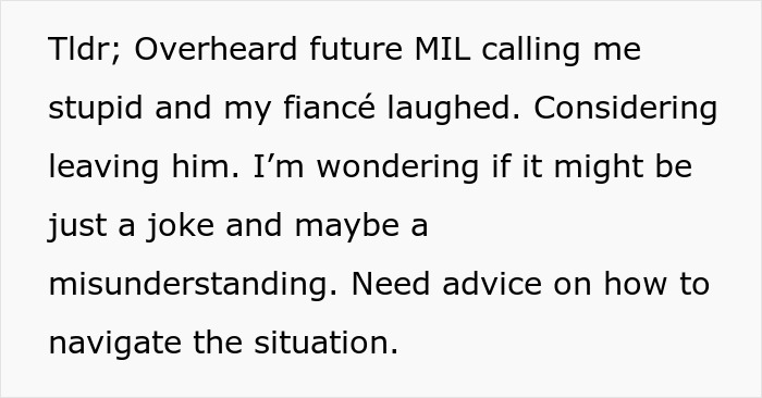 Text describing a future MIL calling bride-to-be stupid while her fiancé laughs, seeking advice on handling the situation. Text describing a future MIL calling bride-to-be stupid while her fiancé laughs, seeking advice on handling the situation.