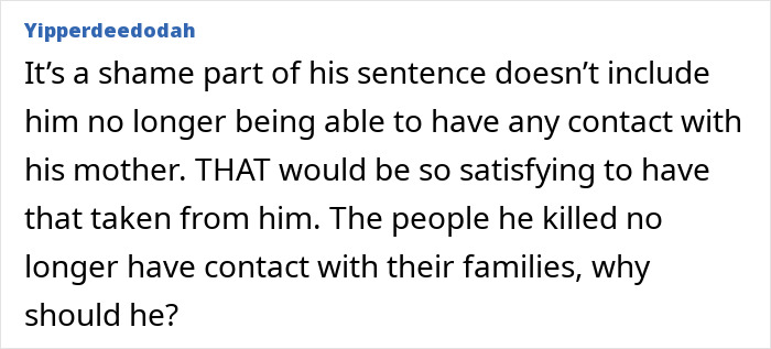 User comment expressing frustration over sentence not restricting Bryan Kohberger's contact with his mother after Idaho crimes discussed. User comment expressing frustration over sentence not restricting Bryan Kohberger's contact with his mother after Idaho crimes discussed.