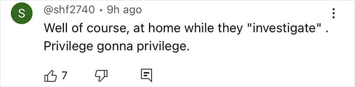 Social media comment criticizing privilege during an investigation, with 7 likes and 1 reply icon visible. Social media comment criticizing privilege during an investigation, with 7 likes and 1 reply icon visible.