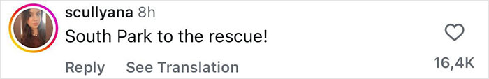 Screenshot of a social media comment saying South Park to the rescue with 16.4K likes. Screenshot of a social media comment saying South Park to the rescue with 16.4K likes.