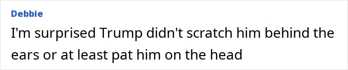 Comment saying surprised Trump didn't scratch or pat Mark Zuckerberg, referencing Zuckerberg’s embarrassing hot mic moment with Trump. Comment saying surprised Trump didn't scratch or pat Mark Zuckerberg, referencing Zuckerberg’s embarrassing hot mic moment with Trump.