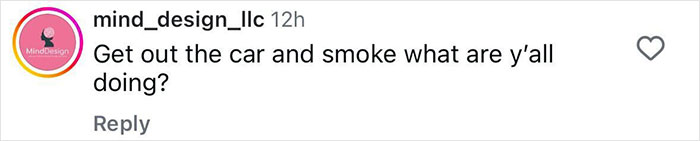 Comment on Instagram from mind_design_llc asking what people are doing instead of smoking in a car with a 2-year-old boy. Comment on Instagram from mind_design_llc asking what people are doing instead of smoking in a car with a 2-year-old boy.