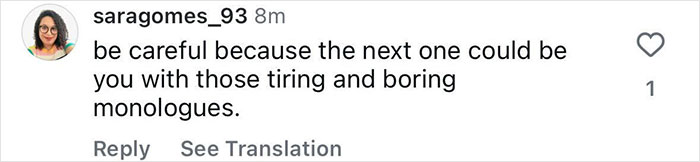 Comment on Instagram warning about the next one possibly being you with tiring and boring monologues. Comment on Instagram warning about the next one possibly being you with tiring and boring monologues.