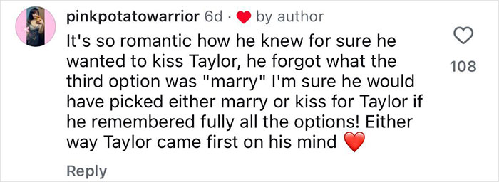 User comment praising Travis Kelce’s answer about Taylor Swift in resurfaced Kiss Marry Kill video, expressing admiration. User comment praising Travis Kelce’s answer about Taylor Swift in resurfaced Kiss Marry Kill video, expressing admiration.