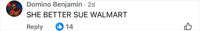 Comment on social media reading SHE BETTER SUE WALMART, related to angry mob ambushes Walmart employee in viral video. Comment on social media reading SHE BETTER SUE WALMART, related to angry mob ambushes Walmart employee in viral video.