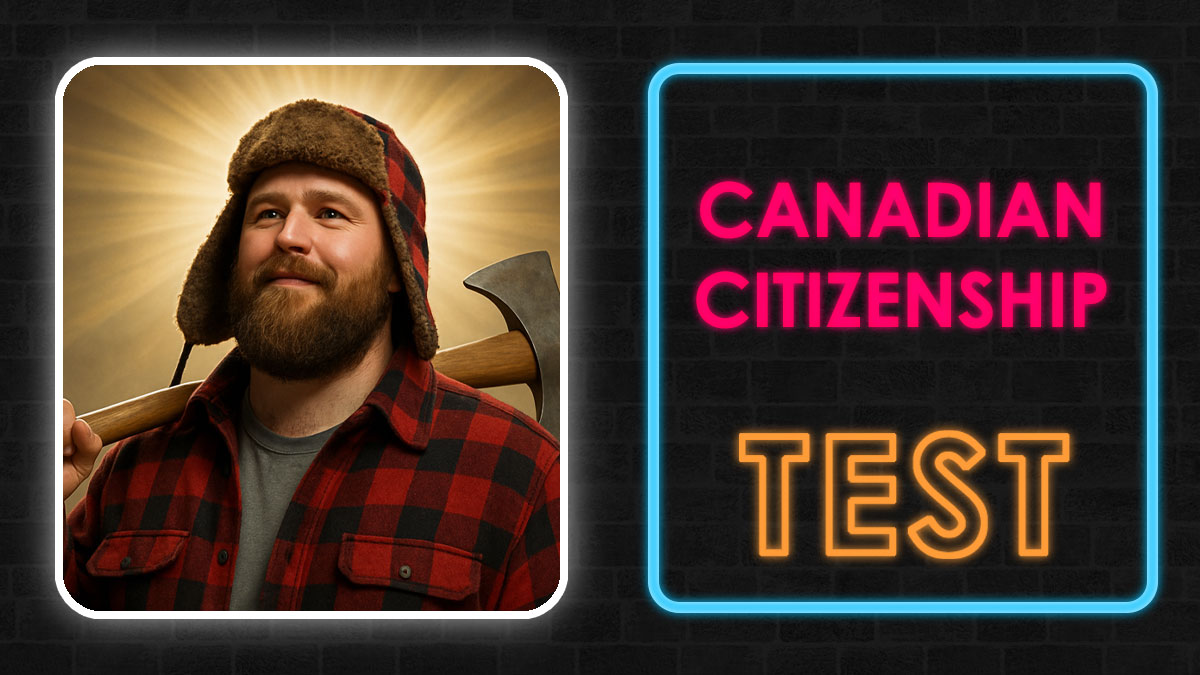 Man in a plaid shirt and fur hat holding an axe beside a neon sign reading Canadian citizenship test quiz