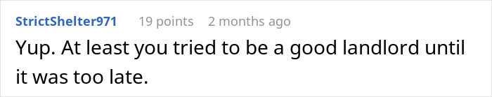 Screenshot of a comment about a landlord reflecting on trying to be good before dealing with horrible tenants. Screenshot of a comment about a landlord reflecting on trying to be good before dealing with horrible tenants.