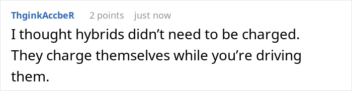 Comment about hybrids not needing charging, erroneously stating they charge while driving, in an online discussion. Comment about hybrids not needing charging, erroneously stating they charge while driving, in an online discussion.