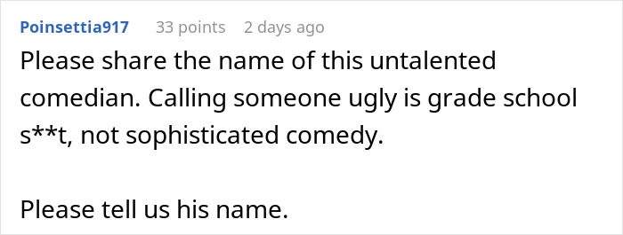 Comment expressing frustration about an untalented comedian at a stand-up show instead of laughing. Comment expressing frustration about an untalented comedian at a stand-up show instead of laughing.