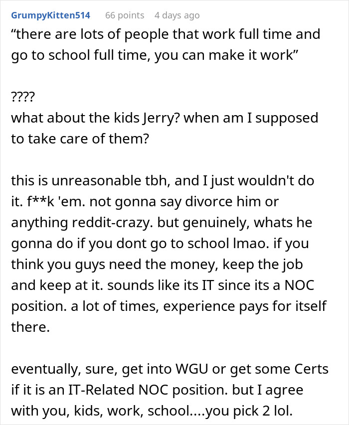 Comment discussing challenges when a husband expects wife to work and study full time while caring for two kids. Comment discussing challenges when a husband expects wife to work and study full time while caring for two kids.