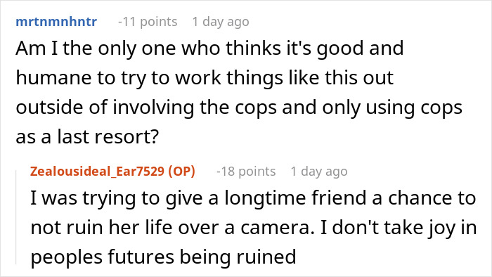 Reddit conversation about a man confronting a friend for stealing his boyfriend’s camera and discovering her true colors. Reddit conversation about a man confronting a friend for stealing his boyfriend’s camera and discovering her true colors.