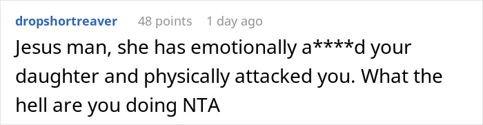 Comment expressing concern about emotionally damaging daughter and physically attacking, related to telling wife why daughter doesn’t trust. Comment expressing concern about emotionally damaging daughter and physically attacking, related to telling wife why daughter doesn’t trust.