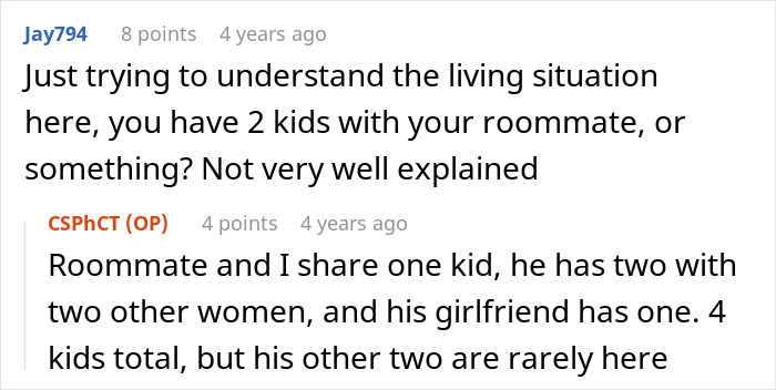 Reddit user explains complicated living situation involving roommate, girlfriend's kid, and multiple children in shared home. Reddit user explains complicated living situation involving roommate, girlfriend's kid, and multiple children in shared home.