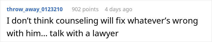 Comment expressing doubt that counseling will help and suggesting to talk with a lawyer in a relationship conflict. Comment expressing doubt that counseling will help and suggesting to talk with a lawyer in a relationship conflict.