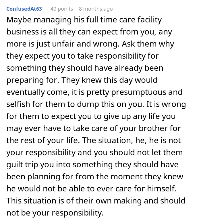 Comment discussing unfair parental expectations for a son to give up his life to care for autistic brother. Comment discussing unfair parental expectations for a son to give up his life to care for autistic brother.