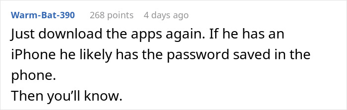 Screenshot of a Reddit comment suggesting to download apps to find saved passwords on husband’s phone, highlighting suspicion during surgery. Screenshot of a Reddit comment suggesting to download apps to find saved passwords on husband’s phone, highlighting suspicion during surgery.