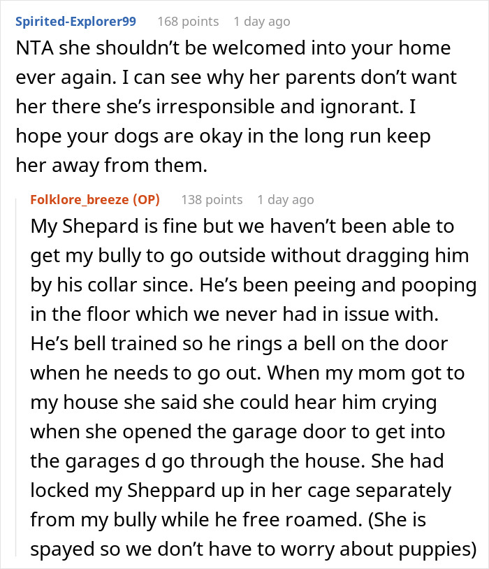 Reddit discussion about friend who house sits and locks up woman's dogs while letting hers roam free. Reddit discussion about friend who house sits and locks up woman's dogs while letting hers roam free.